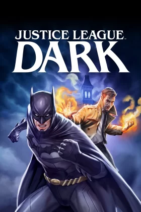 Adalet Birliği Karanlıktakiler - Justice League Dark