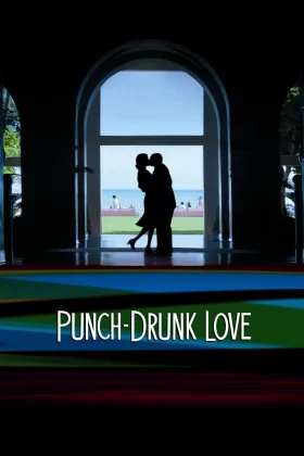 Aşk Sarhoşu - Punch-Drunk Love