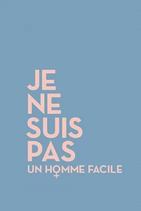 Ben Senin Bildiğin Erkeklerden Değilim - Je ne suis pas un homme facile