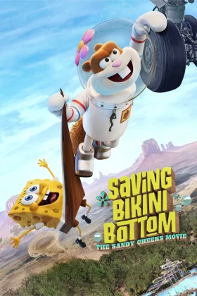 Bikini Kasabası'nı Kurtarmak: Sandy Cheeks Filmi - Saving Bikini Bottom: The Sandy Cheeks Movie