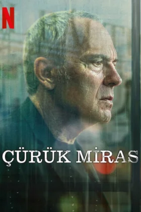 Çürük Miras - Rotten Legacy