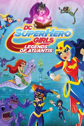 DC Super Hero Girls: Atlantis Efsaneleri - DC Super Hero Girls: Legends of Atlantis