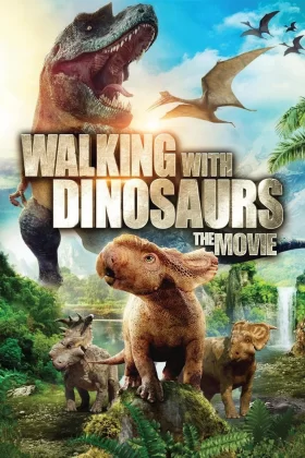Dinozorlarla Yürümek - Walking with Dinosaurs