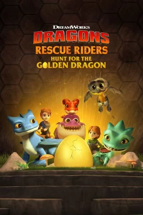 Ejderhalar: Kurtarıcı Ekibi: Altın Ejder Avı - Dragons: Rescue Riders: Hunt for the Golden Dragon