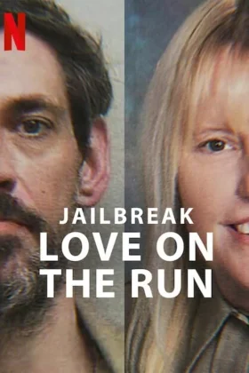 Firar: Kaçak Aşıklar - Jailbreak: Love on the Run