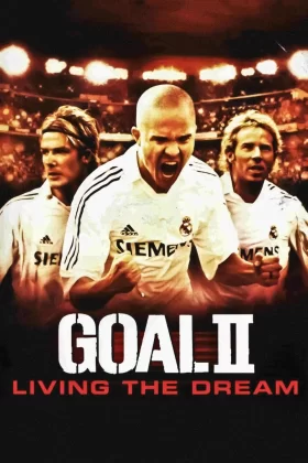 Gol 2 - Goal! II: Living the Dream