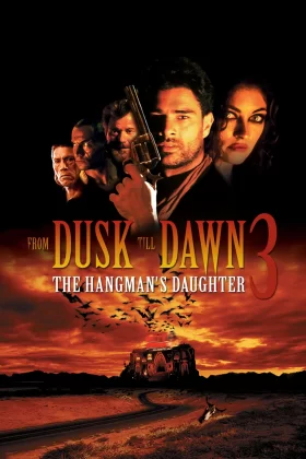 Gün Batımından Şafağa 3 - From Dusk Till Dawn 3: The Hangman's Daughter