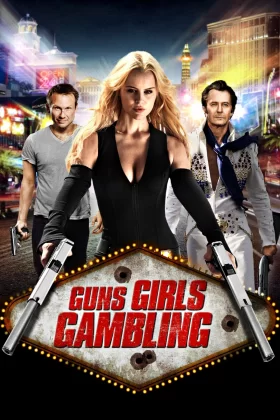 Silahlar Kızlar ve Kumar - Guns Girls and Gambling 