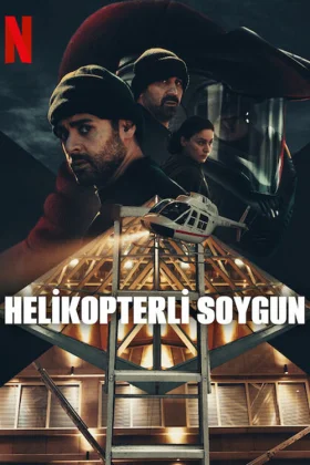 Helikopterli Soygun - The Helicopter Heist