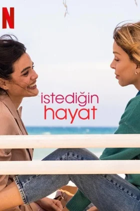 İstediğin Hayat - The Life You Wanted