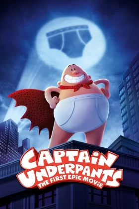 Kaptan Düşükdon: Destansı İlk Film - Captain Underpants: The First Epic Movie