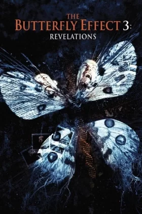 Kelebek Etkisi 3 - The Butterfly Effect 3: Revelations