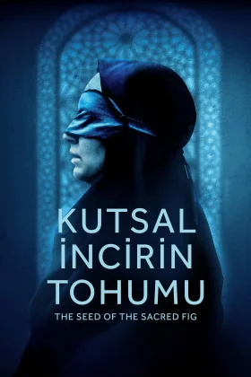 Kutsal İncirin Tohumu - The Seed of the Sacred Fig