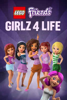 Lego Friends: Kızlar Sonsuza Dek - LEGO Friends: Girlz 4 Life
