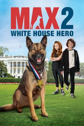 Max 2: Beyaz Saray Kahramanı - Max 2: White House Hero