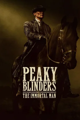 Peaky Blinders: Ölümsüz Adam - Peaky Blinders: The Immortal Man