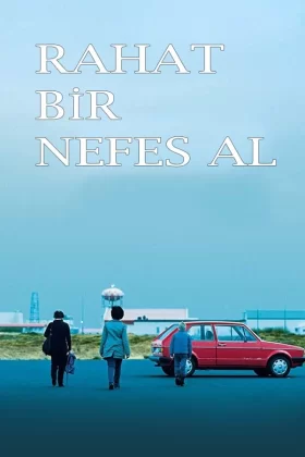 Rahat Bir Nefes - And Breathe Normally 