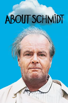 Schmidt Hakkında - About Schmidt