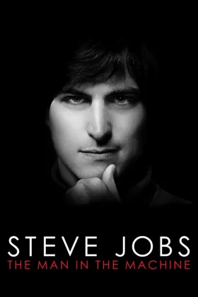 Steve Jobs: Makine Adam - Steve Jobs: The Man in the Machine