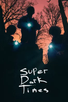 Süper Karanlık Zamanlar - Super Dark Times