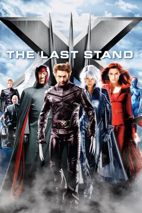 X-Men 3: Son Direniş - X-Men: The Last Stand