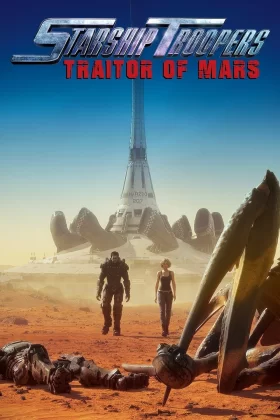 Yıldız Gemisi Askerleri: Mars Haini - Starship Troopers: Traitor of Mars