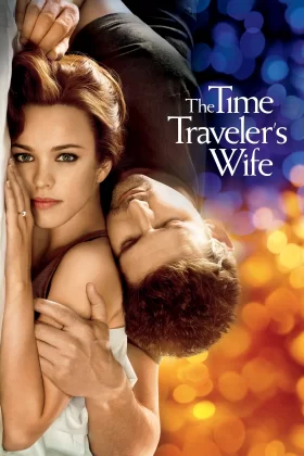 Zaman Yolcusunun Karısı - The Time Traveler's Wife